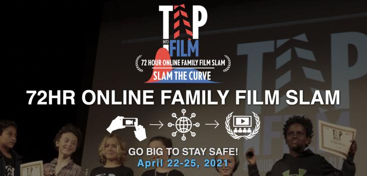 72hr Family Film Slam - Tap into Film 2021
